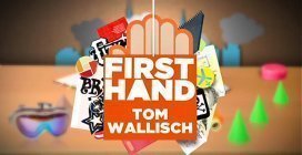 Tom Wallisch?s ?Firsthand? Episode HERE! 