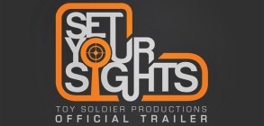 Toy Soldier Productions: Set Your Sights ? Official Trailer 