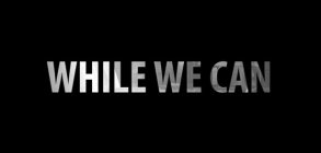 While We Can ? Official Trailer 