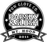 Pow Gloves Announces First Annual Parksy and Slush Invitational
