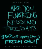 F*CKING FRIDAY?S 