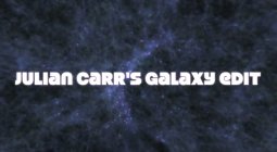 WORLD MANIFESTO // Julian Carr GALAXY EDIT