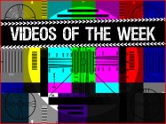 The Best Videos of Last Week