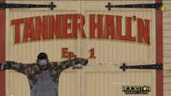 Tanner Hall'n Episode One