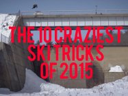 Watch: The Ten Craziest Ski Tricks Of 2015