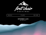 Newschoolers & Powder Present: First Chair Festival