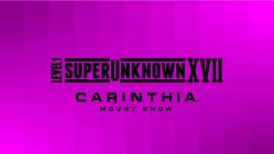Level 1's SuperUnknown XVII Heads Back East