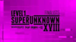 Level 1 SuperUnknown XVIII - ALL 12 FINALISTS