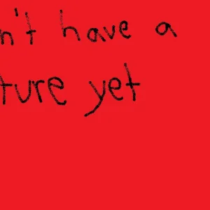 A picture of me not having a picture yet