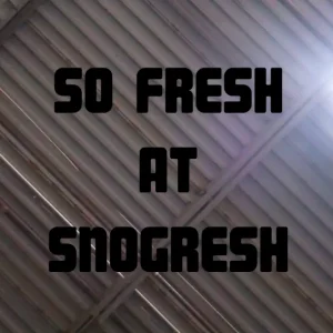 So Fresh at Snogresh