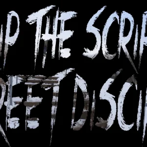 Flip The Script- Street Disciple