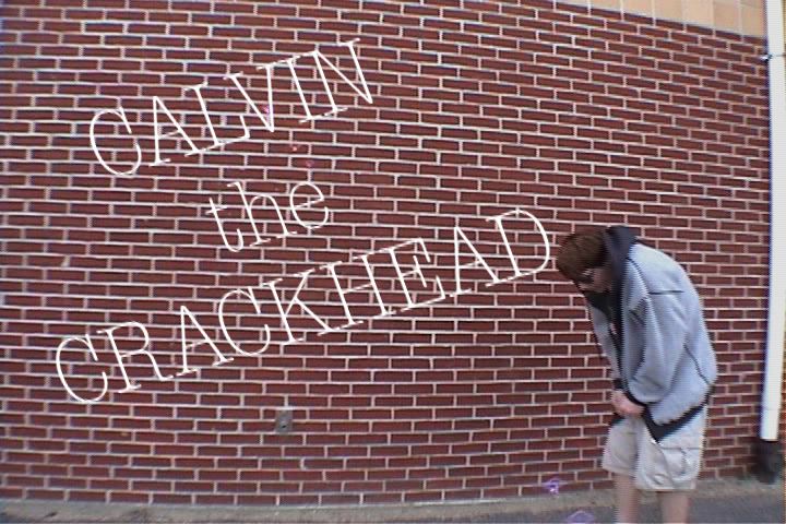 Calvin the Crackhead