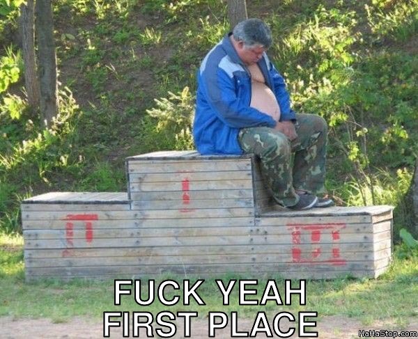 Fuck yeah first place
