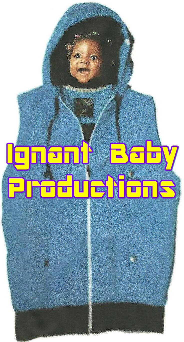 Ignant baby productions.