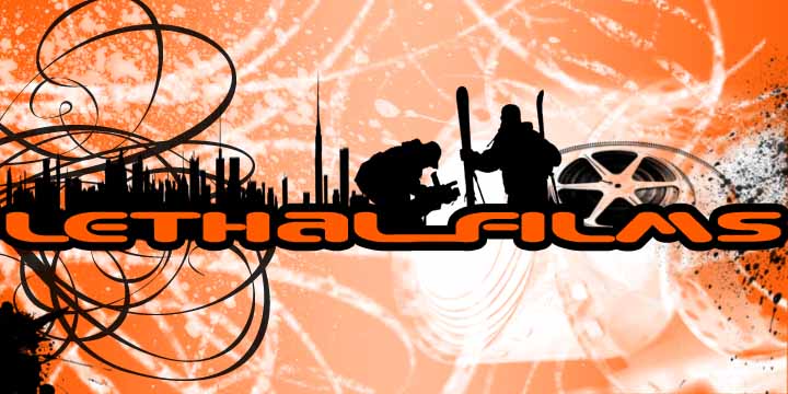 lethal_films...NEED ADVICE