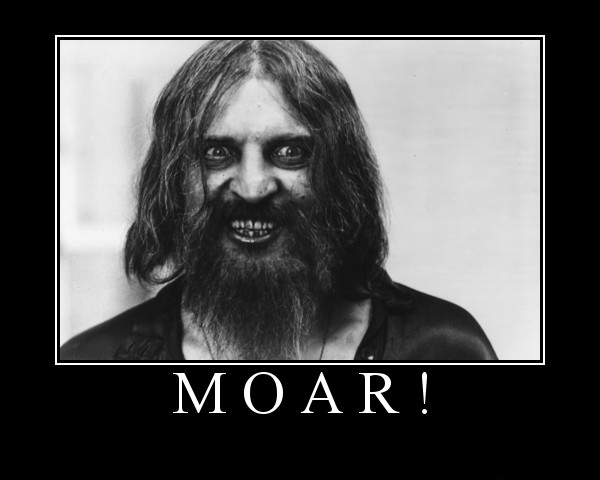 MOAR!