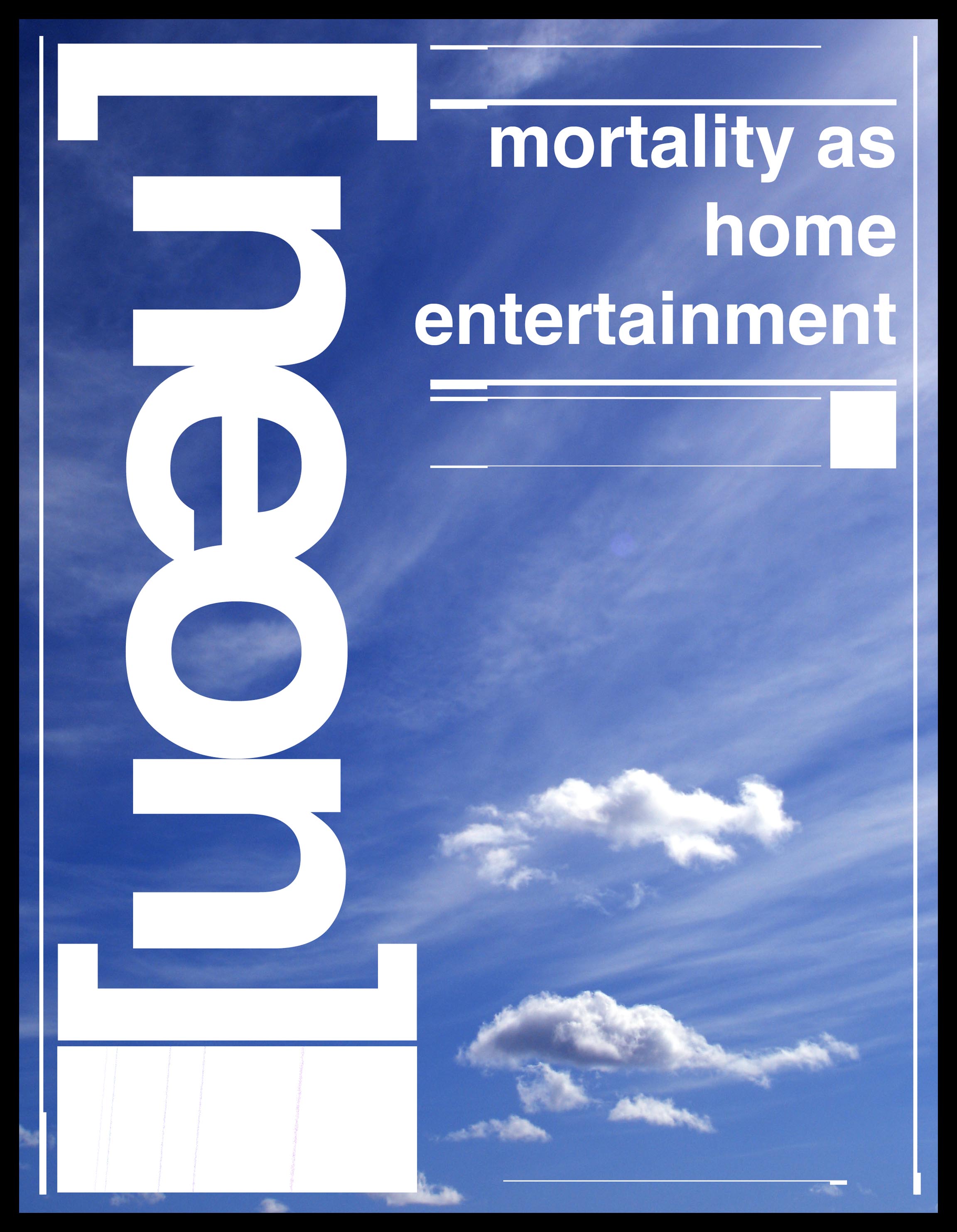 Mortality as Home Entertainment