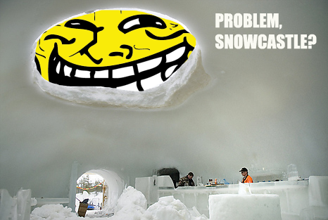 Problem, snowcastle?