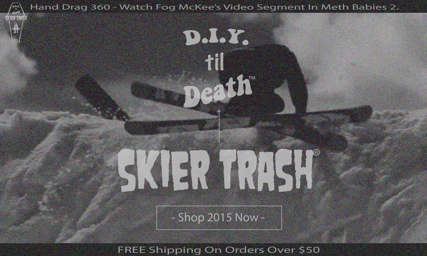 SKIER TRASH FOG MCKEE HAND DRAG 3 FROM METH BABIES 2 EDIT