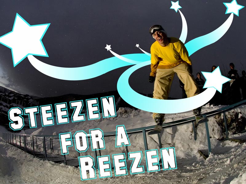 steezen for a reezen
