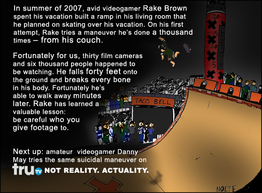 Tru TV: Not reality. Actuality